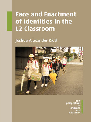 cover image of Face and Enactment of Identities in the L2 Classroom
